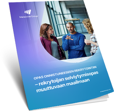 Opas onnistuneeseen rekrytointiin – rekrytoijan selviytymisopas muuttuvaan maailmaan